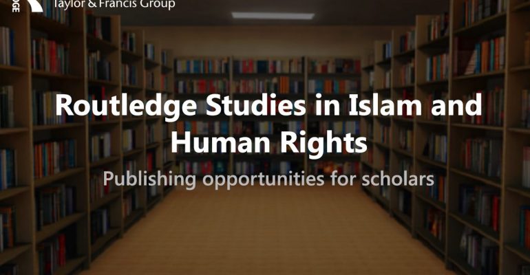 Book Series: Routledge Studies in Islam and Human Rights