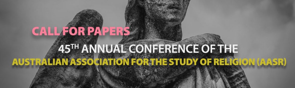 45th Annual Conference of the Australian Association for the Study of Religion (AASR)