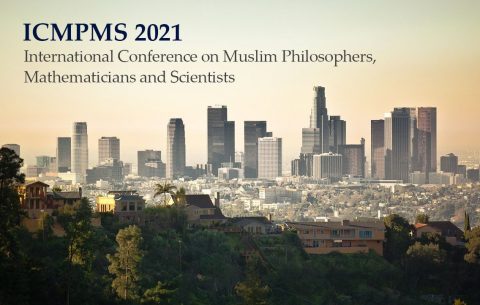 ICMPMS 2021: International Conference on Muslim Philosophers, Mathematicians and Scientists