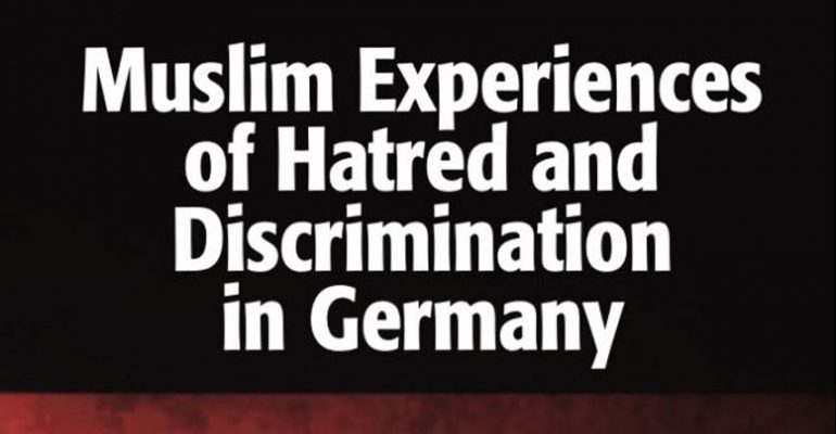 Muslim Experiences of Hatred and Discrimination in Germany