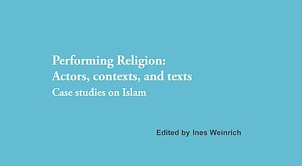 Performing Religion: Actors, Contexts and Texts