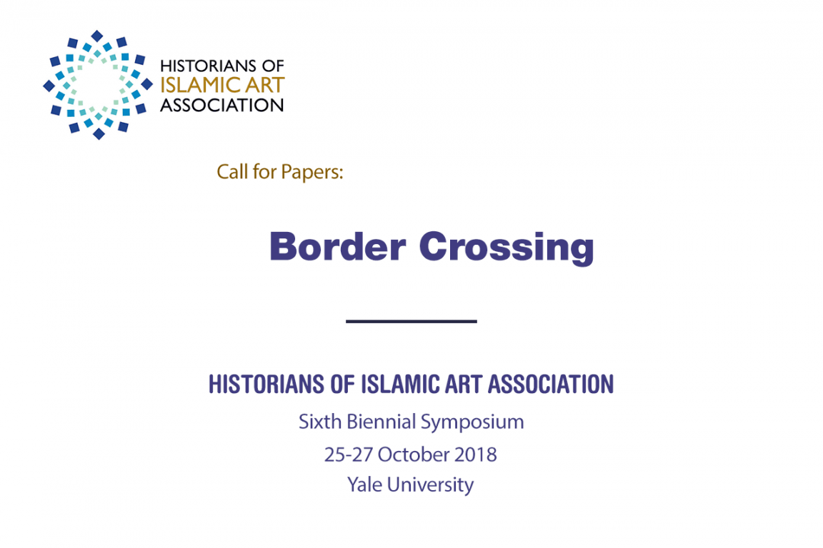 Historians of Islamic Art Association Biennial Symposium "Border Crossing"