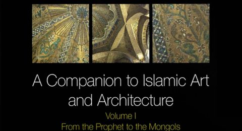 A Companion to Islamic Art and Architecture, 2 Volume Set