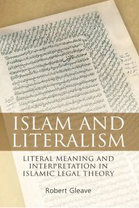 Islam and Literalism: Literal Meaning and Interpretation in Islamic Legal Theory by Robert Gleave