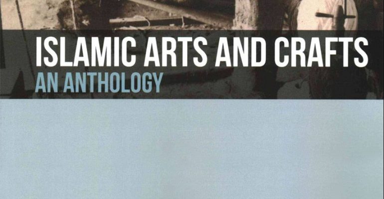 Islamic-Arts-and-Crafts-An-Anthology-of-Sources