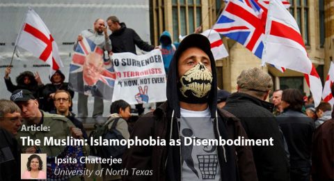 The Muslim: Islamophobia as Disembodiment