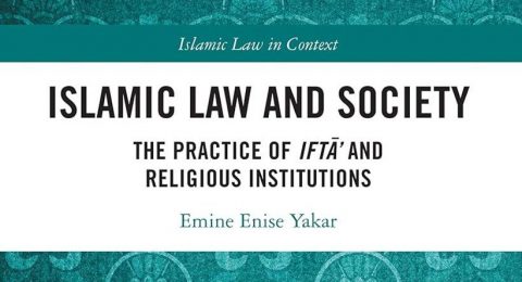 Islamic Law and Society: The Practice of Iftā’ and Religious Institutions