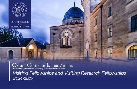 Visiting Fellowships and Visiting Research Fellowships at the Oxford Centre for Islamic Studies 2024-2025