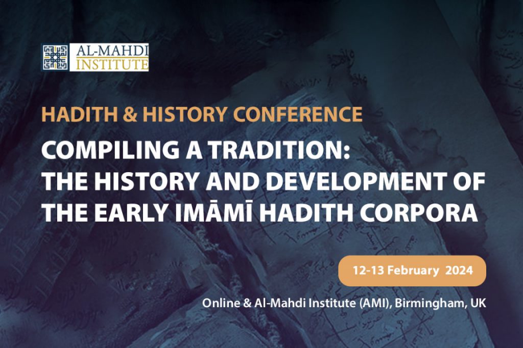 Compiling a Tradition: The History and Development of the Early Imāmī Hadith Corpora