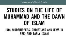 Studies on the Life of Muhammad and the Dawn of Islam: Idol Worshippers, Christians and Jews in Pre- and Early Islam