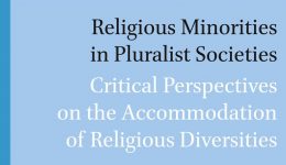 Religious Minorities in Pluralist Societies: Critical Perspectives on the Accommodation of Religious Diversities