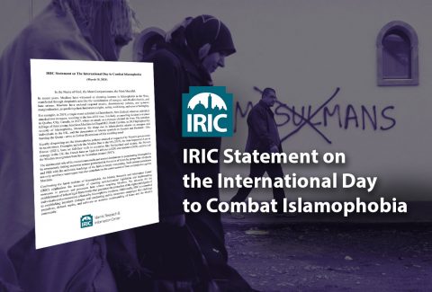 IRIC Statement on The International Day to Combat Islamophobia
