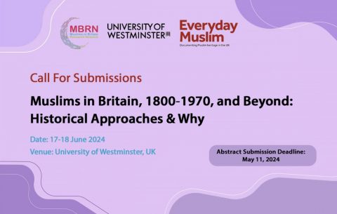 Muslims in Britain, 1800‒1970, and Beyond- Historical Approaches & Why