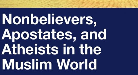 Nonbelievers, Apostates, and Atheists in the Muslim World