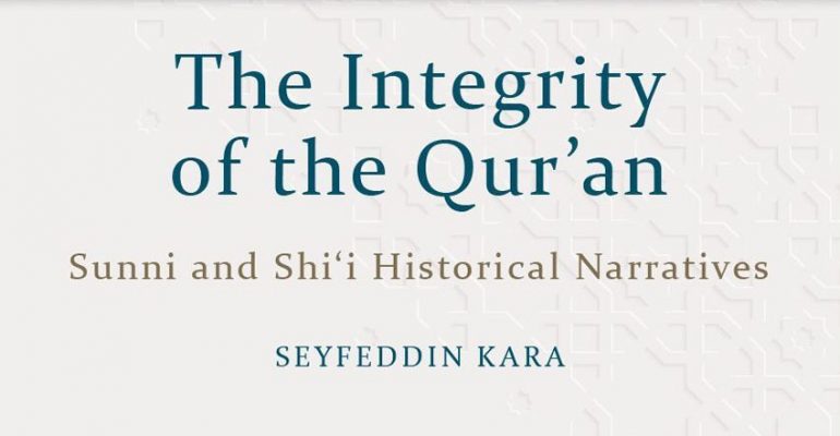 The Integrity of the Qur’an: Sunni and Shi‘i Historical Narratives