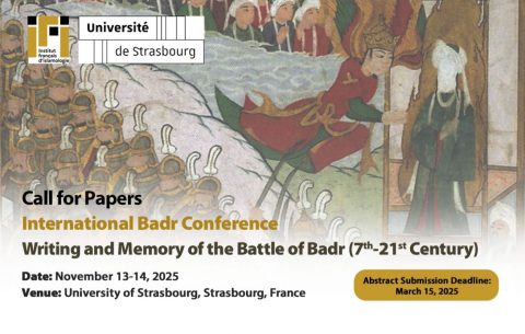 International Badr Conference- Writing and Memory of the Battle of Badr (7th-21st Century)