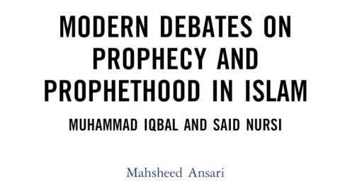 Modern Debates on Prophecy and Prophethood in Islam