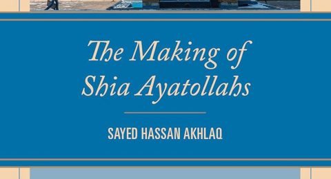 The Making of Shia Ayatollahs